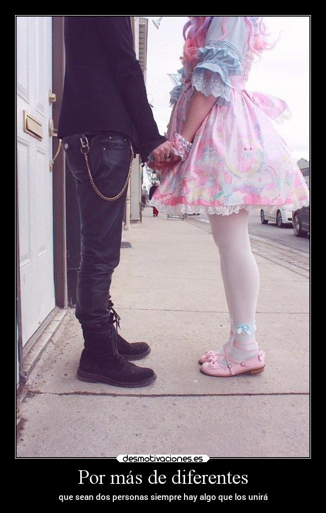Por más de diferentes - que sean dos personas siempre hay algo que los unirá