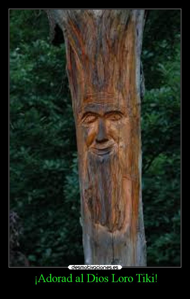 ¡Adorad al Dios Loro Tiki! - 