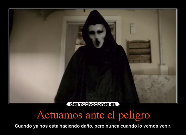 Actuamos ante el peligro -