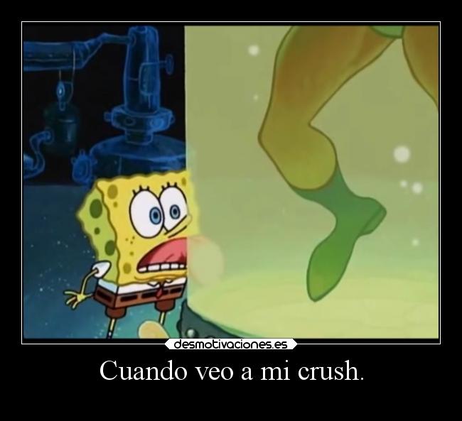 Cuando veo a mi crush. -