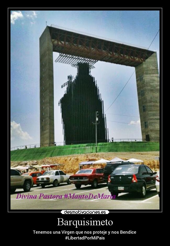 Barquisimeto - Tenemos una Virgen que nos proteje y nos Bendice
#LibertadPorMiPais