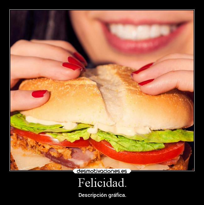 Felicidad. -