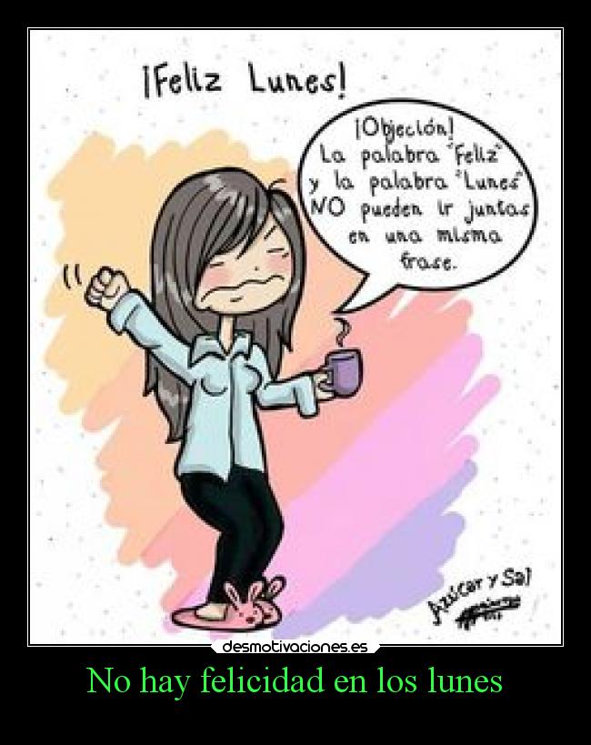 No hay felicidad en los lunes - 