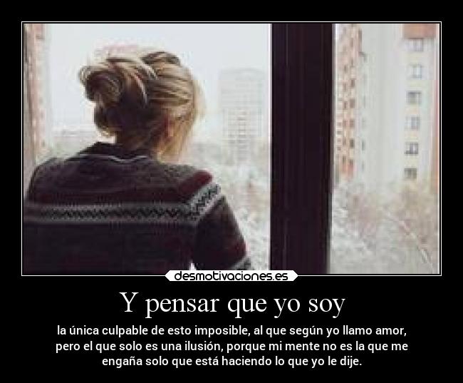 Y pensar que yo soy - 