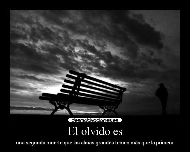 El olvido es -