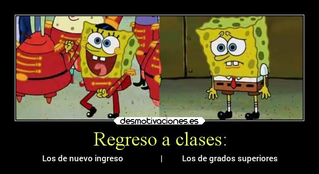 Regreso a clases: - Los de nuevo ingreso | Los de grados superiores