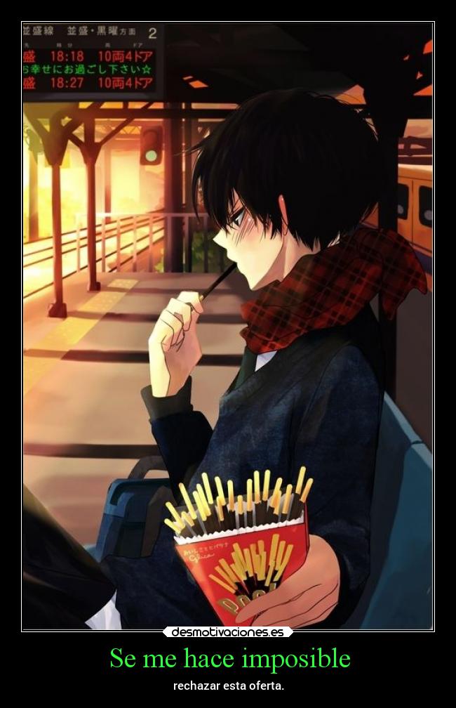 Se me hace imposible - rechazar esta oferta.