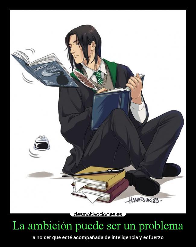carteles literatura harrypottermanda severussnape slytherin mortals desmotivaciones