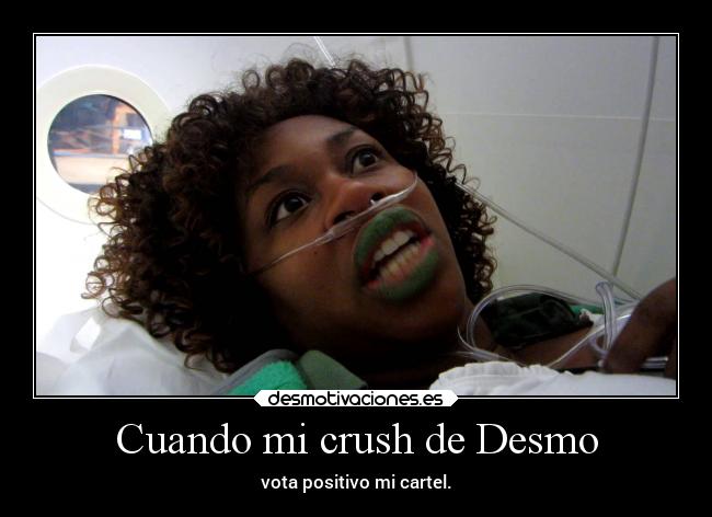 Cuando mi crush de Desmo - 