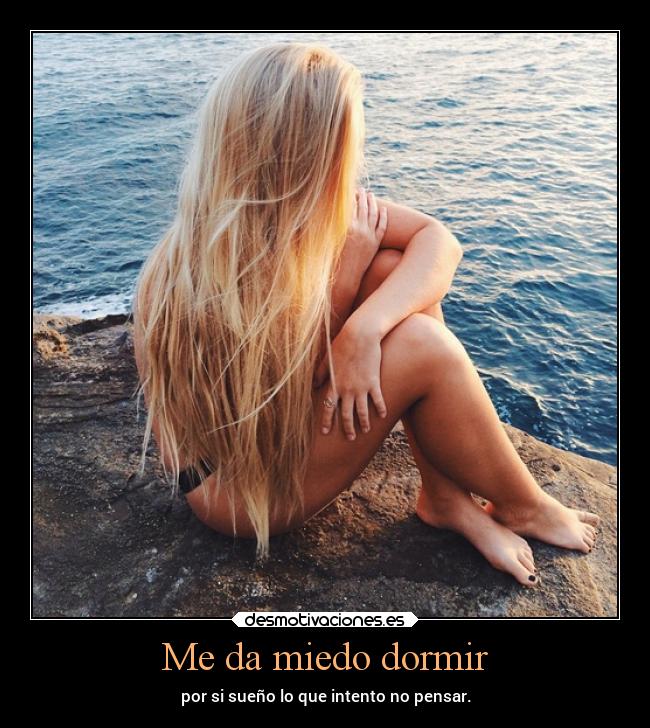 Me da miedo dormir -
