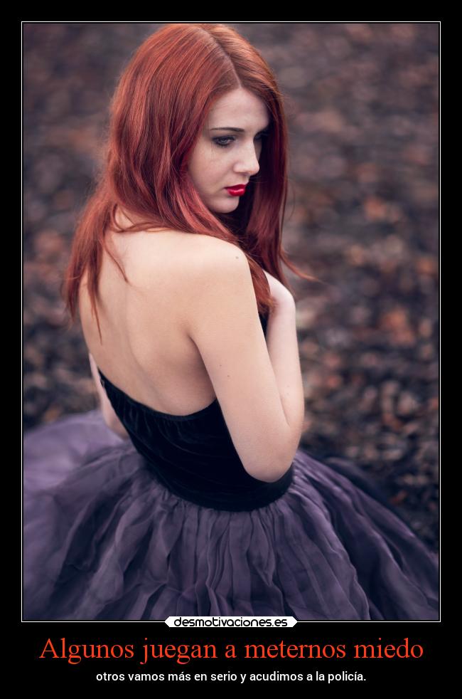 Algunos juegan a meternos miedo -