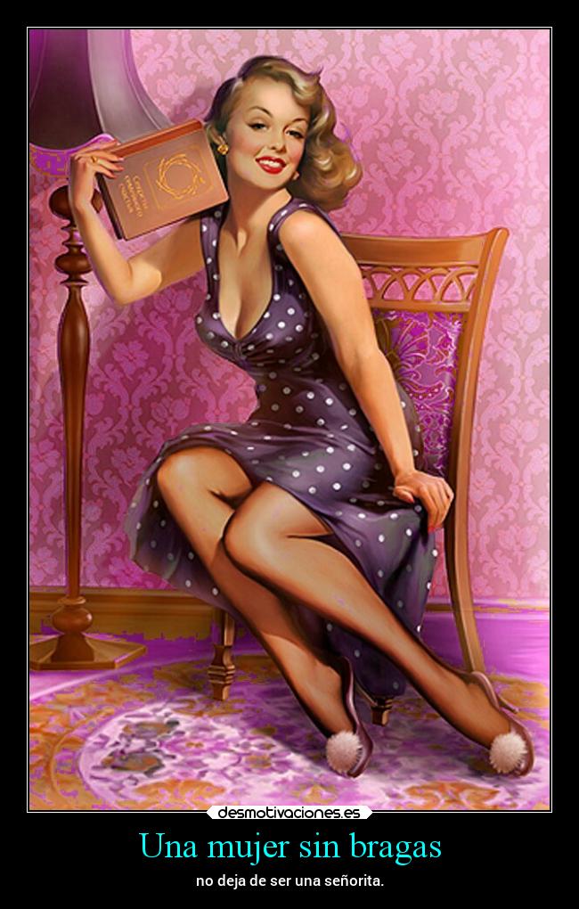 Una mujer sin bragas - no deja de ser una señorita.