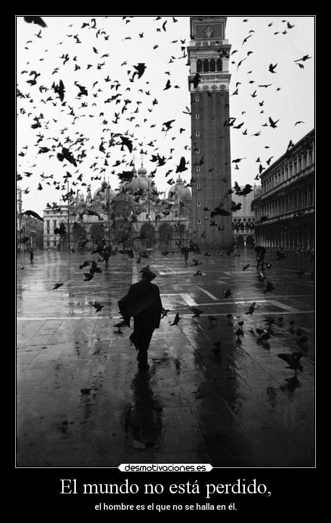 El mundo no está perdido, - 