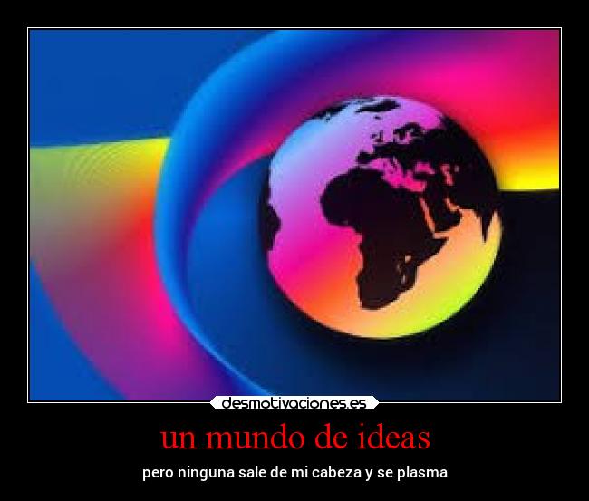carteles mundo ideas mundo marionobros locosdeamor laalianzarebelde lossupervivientes color desmounidos desmotivaciones