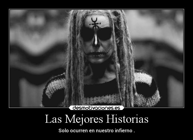 Las Mejores Historias - Solo ocurren en nuestro infierno .