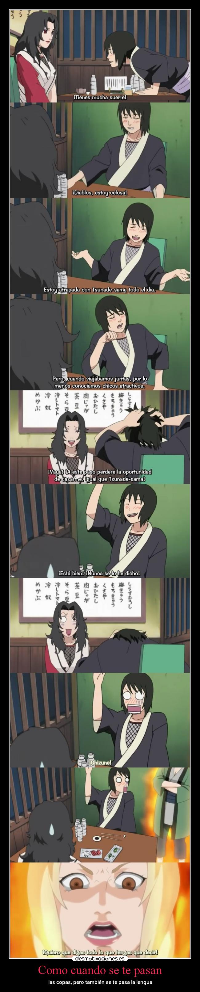 Como cuando se te pasan - las copas, pero también se te pasa la lengua