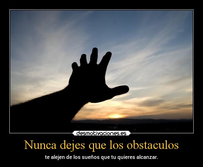 carteles obstaculos vida frases esperanza waltk haz algo luz alex vazquez999 eternalblue desmotivaciones