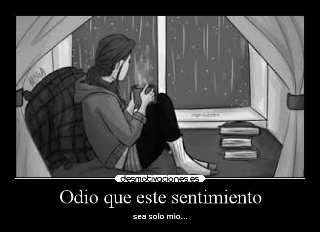 Odio que este sentimiento - 