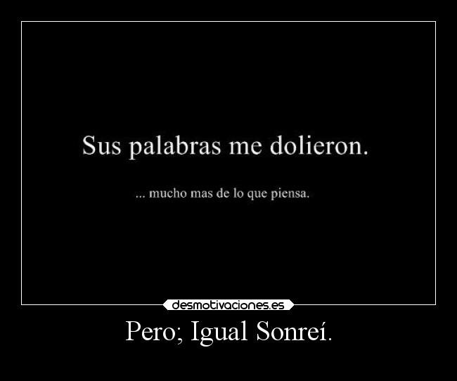 Pero; Igual Sonreí. -