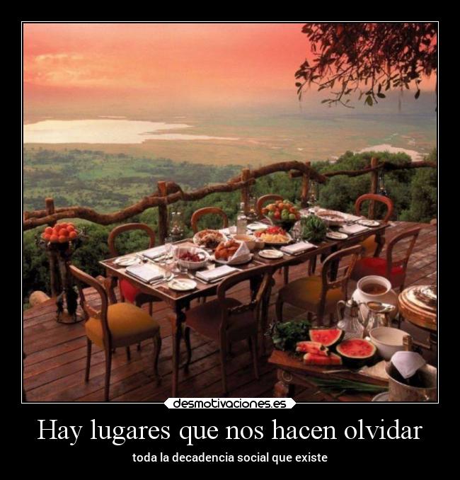 Hay lugares que nos hacen olvidar -