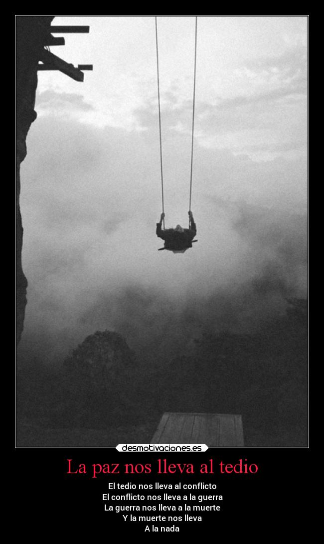 La paz nos lleva al tedio - 