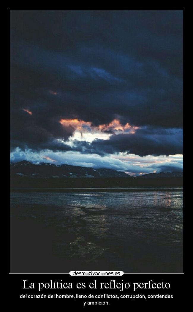 carteles politica alma reflexiones desmotivaciones
