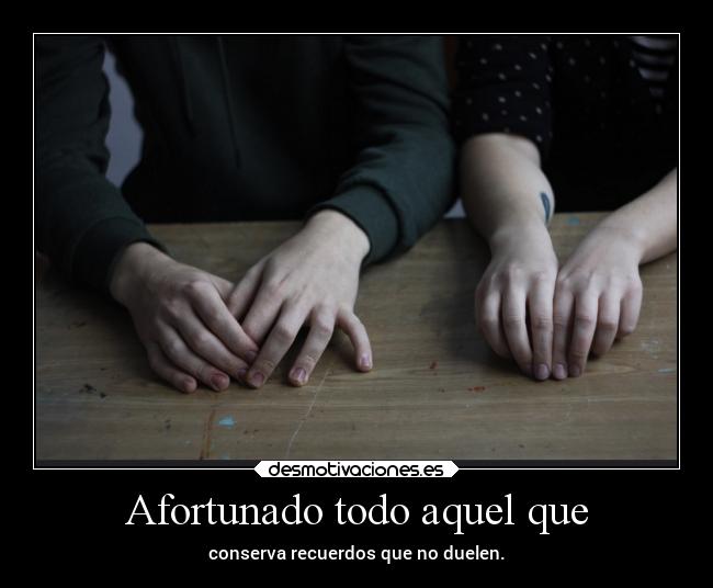 Afortunado todo aquel que -