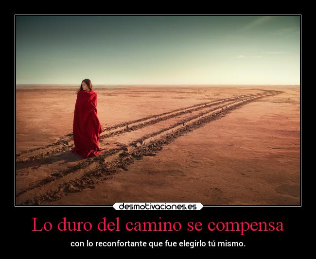 Lo duro del camino se compensa - 