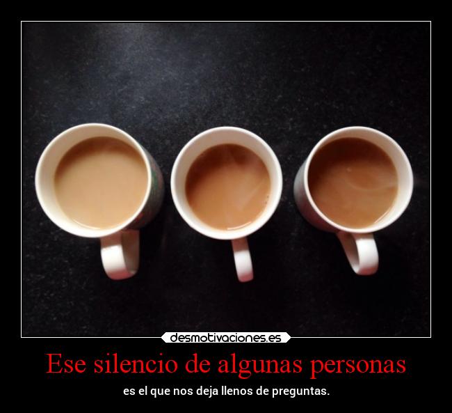 Ese silencio de algunas personas - 