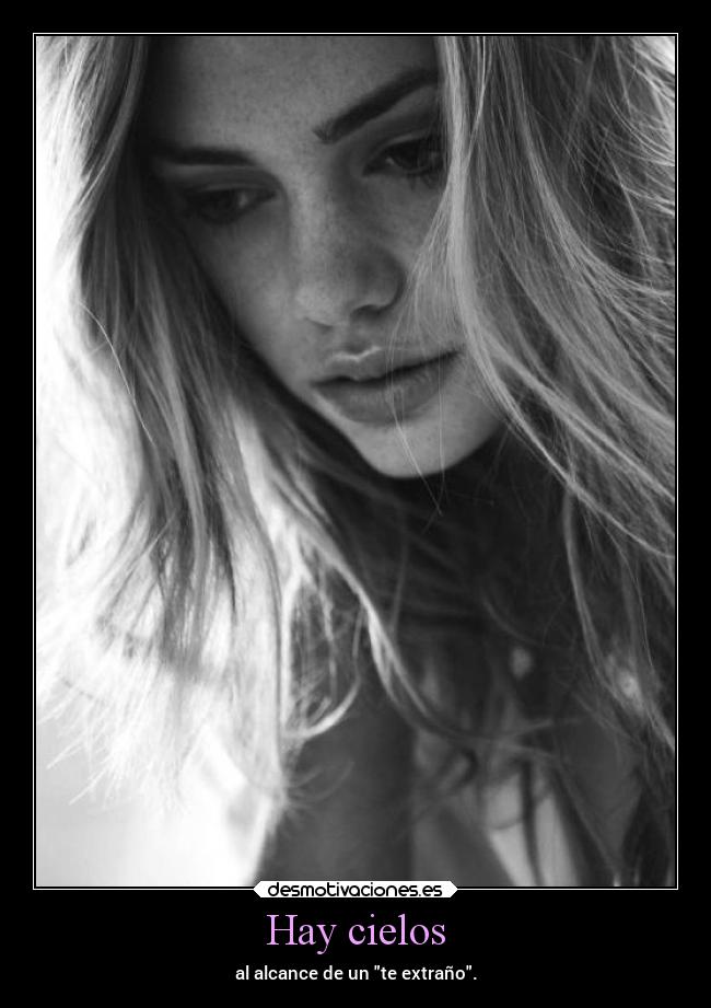 Hay cielos - al alcance de un te extraño.