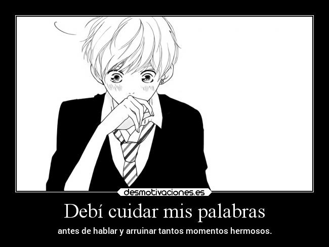 Debí cuidar mis palabras - 