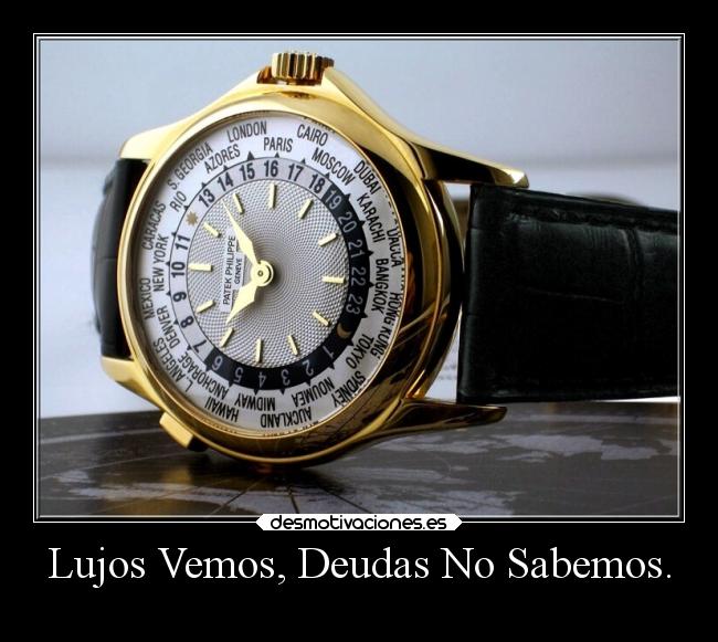 Lujos Vemos, Deudas No Sabemos. -