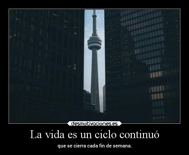 La vida es un ciclo continuó -