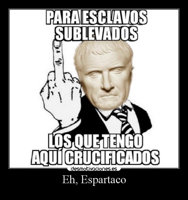 Eh, Espartaco - 