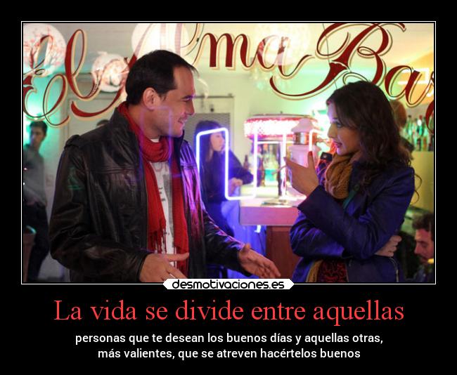 La vida se divide entre aquellas - 