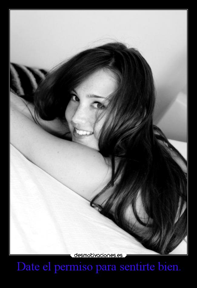 Date el permiso para sentirte bien. - 