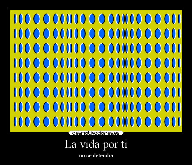 carteles vida motivaciones desmotivaciones vida efectos visuales mareantes desmotivaciones