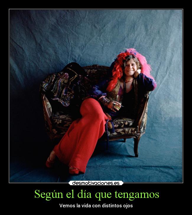 carteles vida musica tener tengamos ver vemos ojos janisjoplin perla desmotivaciones