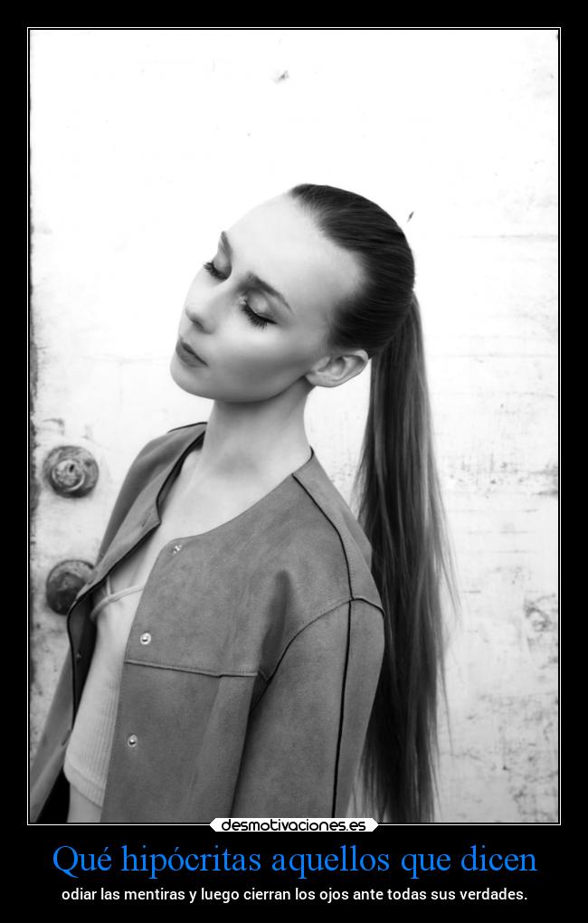 Qué hipócritas aquellos que dicen -