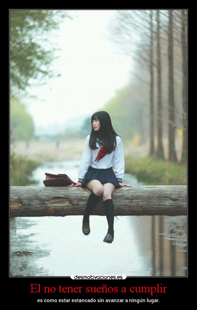 El no tener sueños a cumplir - 