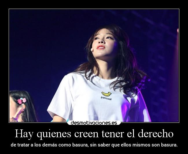 Hay quienes creen tener el derecho - 