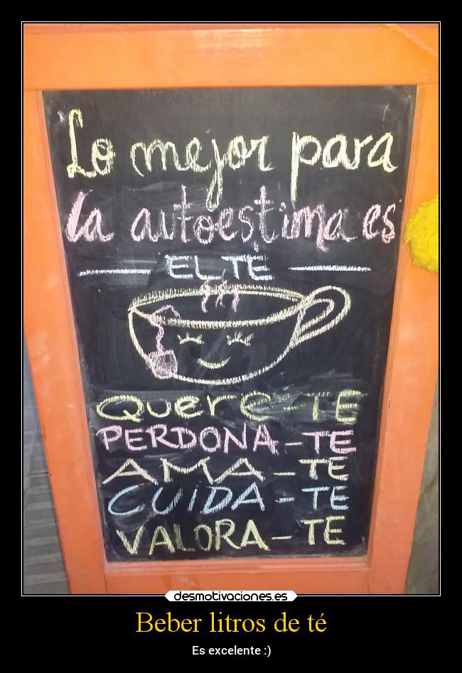 Beber litros de té -