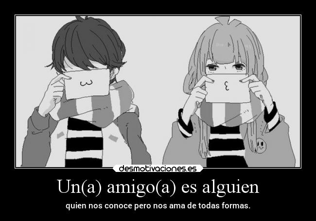 carteles amigos amistad anime frases amor desmotivaciones