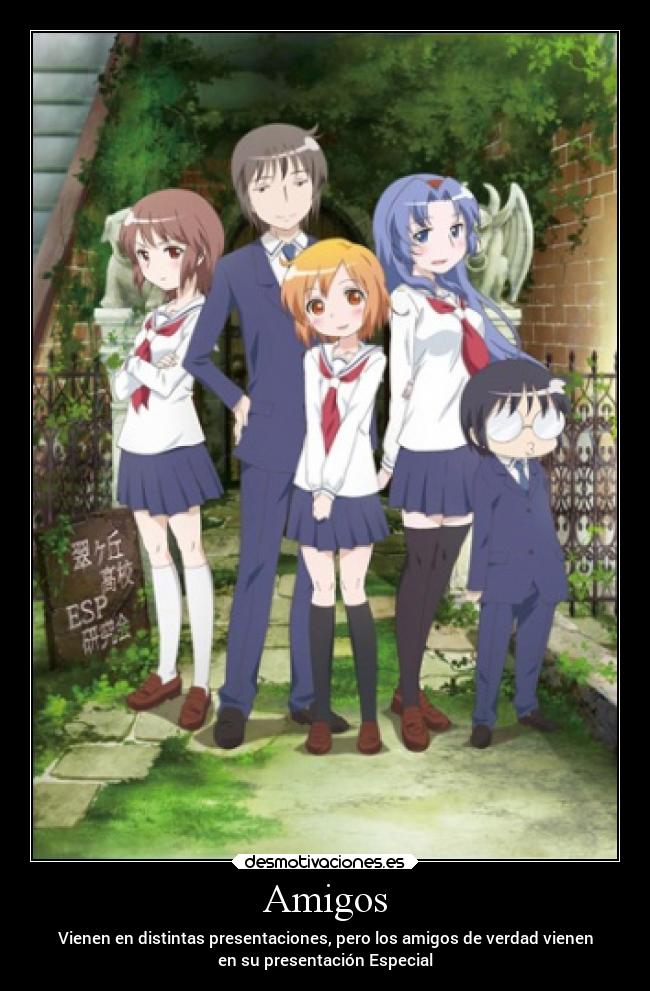 Amigos - Vienen en distintas presentaciones, pero los amigos de verdad vienen
en su presentación Especial