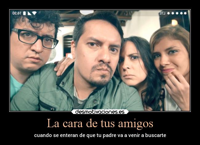 La cara de tus amigos -