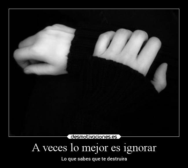 A veces lo mejor es ignorar - 