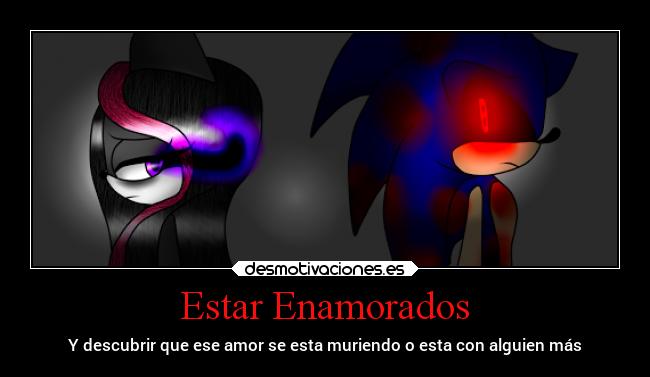 Estar Enamorados - Y descubrir que ese amor se esta muriendo o esta con alguien más