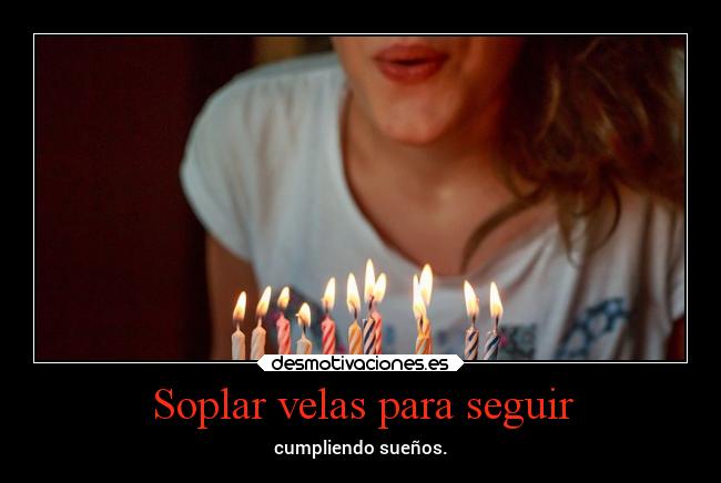 Soplar velas para seguir - cumpliendo sueños.