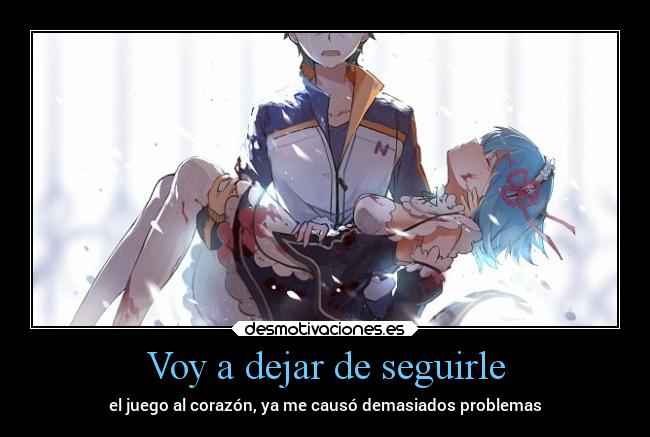 carteles anime amor desamor tristeza corazon problemas dolor rezerokarahajimeruisekaiseikatsu subaru desmotivaciones