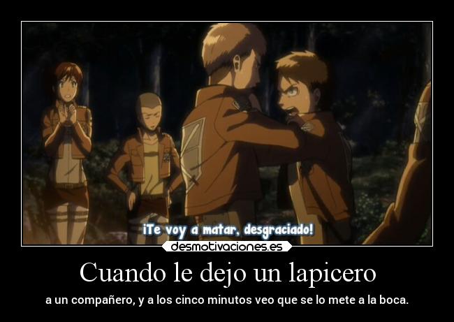 carteles anime humor risa fail cosasquepasan raptorhunters harukaze erosekai shingekinokyojin eren jean snk desmotivaciones